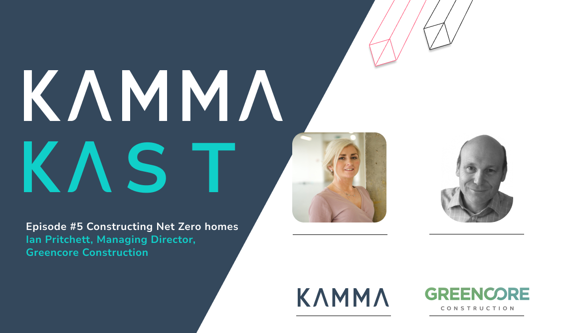 In this fifth episode of KammaKast, Kamma’s CEO Orla Shields is joined by Ian Pritchett, Managing Director at Greencore Construction