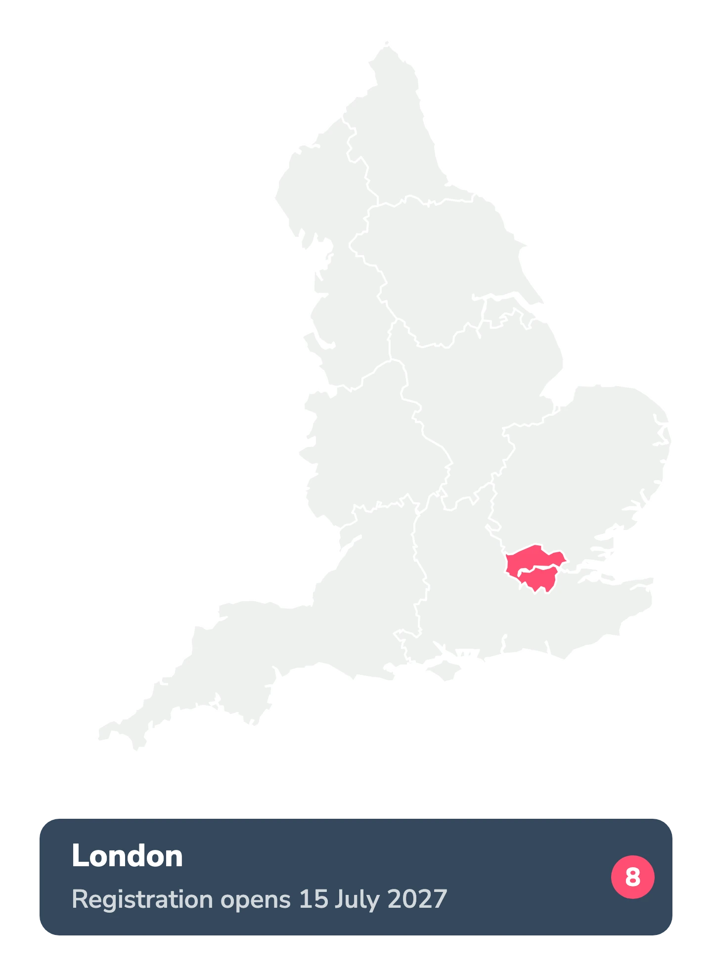 Map of England with London highlighted in coral. Registration opens in London on 15 July 2027, number 8 of nine regions.